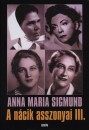 Anna Maria Sigmund - A n�cik asszonyai III.