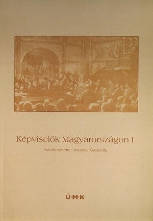 Ilonszki Gabriella(Szerk.) - K�pvisel�k Magyarorsz�gon I.