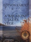 E�tv�s K�roly - A balatoni utaz�s v�ge