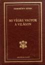 Nemesk�rty Istv�n - Mi v�gre vagyok a vil�gon