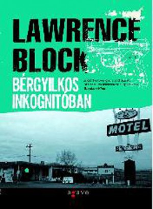 Lawrence Block - B�rgyilkos inkognit�ban