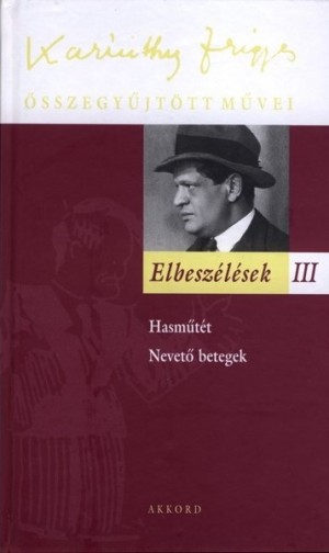 Karinthy Frigyes - Elbesz�l�sek III.