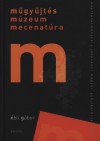 �bli G�bor - M�gy�jt�s - M�zeum - Mecenat�ra