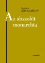 K�pes Gy�rgy(Szerk.) - Az abszol�t monarchia