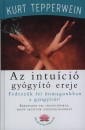Kurt Tepperwein - Az intu�ci� gy�gy�t� ereje