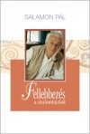 Salamon P�l - Fellebbez�s a siralomh�zb�l - dedik�lt