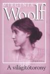 Virginia Woolf - A vil�g�t�torony