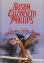 Susan Elizabeth Phillips - �lom, �des �lom