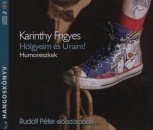 Karinthy Frigyes - Rudolf P�ter - H�lgyeim �s Uraim!