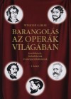 Dr. Winkler G�bor - Barangol�s az oper�k vil�g�ban I. k�tet