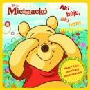 Markwarth Zs�fia(Szerk.) - Disney Micimack� - Aki b�jt, aki nem, megyek!