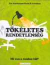 Eric Abrahamson - David H. Freedman - T�k�letes rendetlens�g