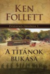 Ken Follett - A Tit�nok buk�sa