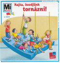 Monika Ehrenreich - Rajta, kezdj�nk torn�zni!