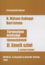 B. M�tyus Gy�ngyi - Bori Istv�n - T�rt�nelem �retts�gi t�mav�zlatok