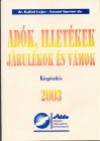K�llai Lajos - Sztan� Imr�n� - Ad�k, illet�kek, j�rul�kok �s v�mok 2003