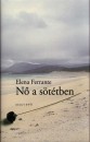 Elena Ferrante - N� a s�t�tben