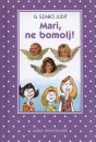 G. Szab� Judit - Mari, ne bomolj!