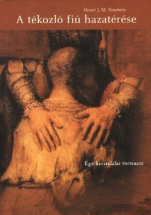 Henri J. M. Nouwen - A t�kozl� fi� hazat�r�se
