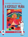 Dr. Horv�th Katalin - Imrehn� Sebesty�n Margit - A k�pzelet vil�ga
