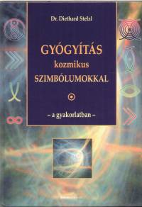 Diethard Stelzl - Gyógyítás kozmikus szimbólumokkal a gyakorlatban