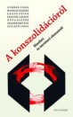 Gomb�r Csaba - Hankiss Elem�r - Kende P�ter - Lengyel L�szl� - Nova Eszter - Standeisky �va - Szil�gyi �kos - A konszolid�ci�r�l