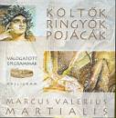 Marcus Valerius Martialis - K�lt�k, ringy�k, poj�c�k