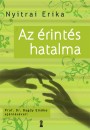 Nyitrai Erika - Az �rint�s hatalma