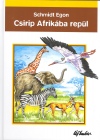 Schmidt Egon - Csirip Afrik�ban rep�l