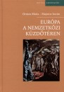 Majoros Istv�n - Ormos M�ria - Eur�pa a nemzetk�zi k�zd�t�ren