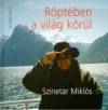 Szinet�r Mikl�s - R�pt�ben a vil�g k�r�l