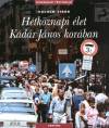 Valuch Tibor - H�tk�znapi �let K�d�r J�nos kor�ban