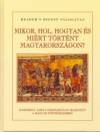 Falcsik Mari - Sz�ray Mikl�s - Mikor, hol, hogyan �s mi�rt t�rt�nt Magyarorsz�gon?