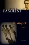 Pier Paolo Pasolini - Utcak�lyk�k