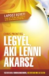 Chris Prentiss - Legy�l, aki lenni akarsz