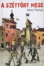 J�lesz Gy�rgy - A sz�tt�rt mese