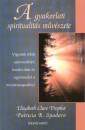 Elisabeth Claire Prophet - Patricia R. Spadaro - A gyakorlati spiritualit�s m�v�szete