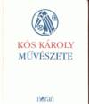 Sas P�ter(Szerk.) - K�s K�roly m�v�szete