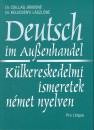 Dr. Csillag J�nosn� - Dr. Kelecs�nyi L�szl�n� - Deutsch im Aussenhandel - K�lkereskedelmi ismeretek n�met nyelven