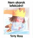 Tony Ross - Nem akarok lefek�dni!