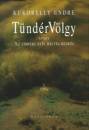 Kukorelly Endre - T�nd�rV�lgy