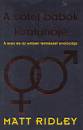 Matt Ridley - A s�t�t b�bok kir�lyn�je