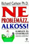 Richard Carlson - Ne probl�m�zz! Alkoss!
