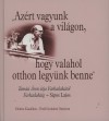Dr. Sipos Lajos - Az�rt vagyunk a vil�gon, hogy valahol otthon legy�nk benne