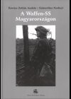 Kov�cs Zolt�n Andr�s - Sz�mv�ber Norbert - A Waffen-SS Magyarorsz�gon