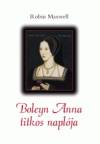Robin Maxwell - Boleyn Anna titkos napl�ja