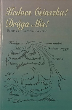 Kedves Csinszka! Dr�ga Mis!