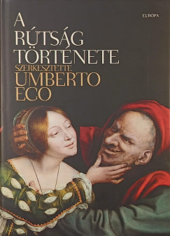 Umberto Eco  (Szerk.) - A rtsg trtnete