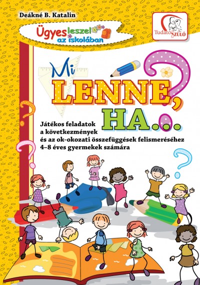 Deákné Bancsó Katalin - Mi lenne ha...?