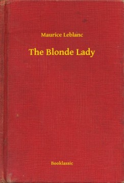 Maurice Leblanc - The Blonde Lady